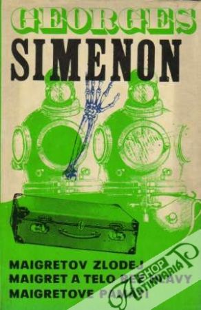 Maigretov zlodej, Maigret a telo bez hlavy, Maigretove pamäti - Simenon Georges