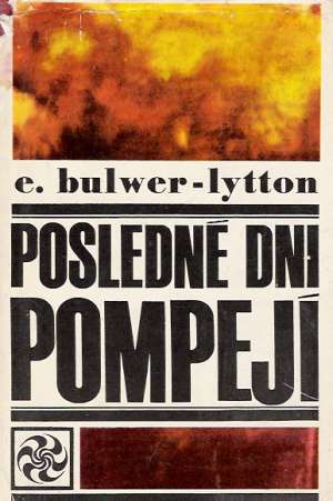 Posledné dni Pompejí - Bulwer-Lytton Edward