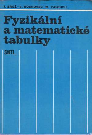 Fyzikální a matematické tabulky - Brož J., Roskovec V., Valouch M.