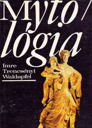 Mytológia - Waldapfel Imre T.