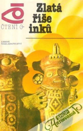 Zlatá říše inku - Kuzmiščev Vladimír