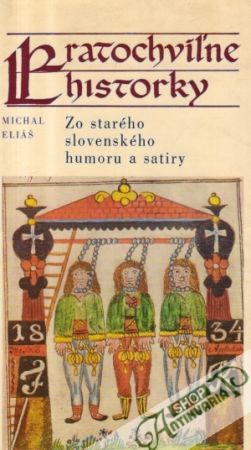 Kratochvíľne historky - Eliáš Michal