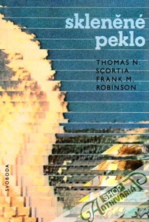 Skleněné peklo - Robinson Frank, Scortia Thomas