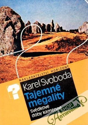 Tajemné megality - Svoboda Karel