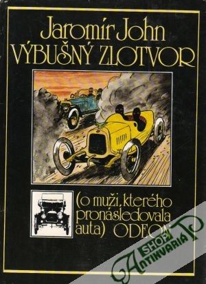 Výbušný zlotvor (o muži, ktorého pronásledovala auta) - John Jaromír