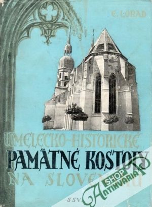 Umelecko-historické pamätné kostoly na Slovensku - Lorad E.