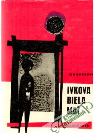 Ivkova biela mať - Bodenek Ján
