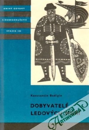 Dobyvatelé ledových moří - Badigin Konstantin