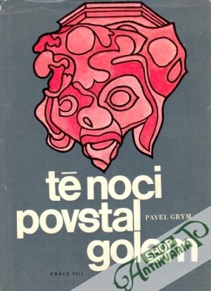 Té noci povstal golem - Grym Pavel