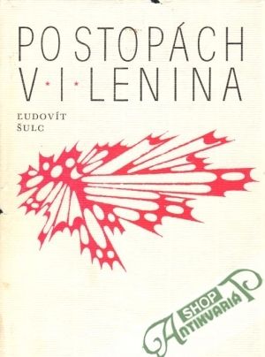 Po stopách V.I.Lenina - Šulc Ľudovít