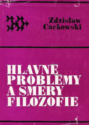 Hlavné problémy a smery filozofie - Cackowski Zdzislaw