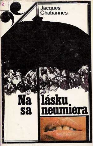 Na lásku sa neumiera - Chabannes Jacques