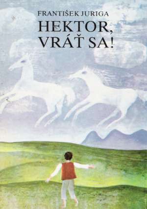 Hektor, vráť sa! - Juriga František
