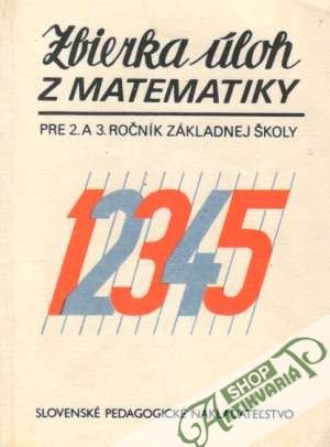 Zbierka úloh z matematiky pre 2. a 3. ročník ZŠ - Divíšek Jiří a kolektív