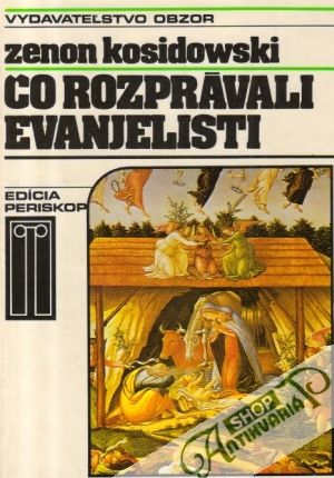 Čo rozprávali evanjelisti - Kosidowski Zenon
