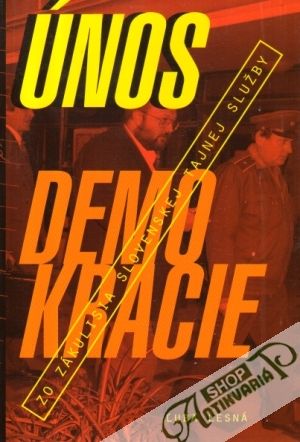 Únos demokracie (zo zákulisia slovenskej tajnej služby) - Lesná Ľuba