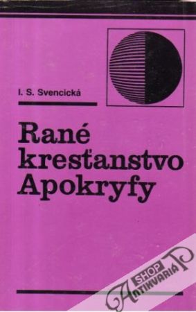 Rané kresťanstvo, Apokryfy - Svencická I.S.