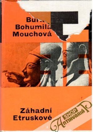 Záhadní Etruskové - Burian J., Mouchová B.