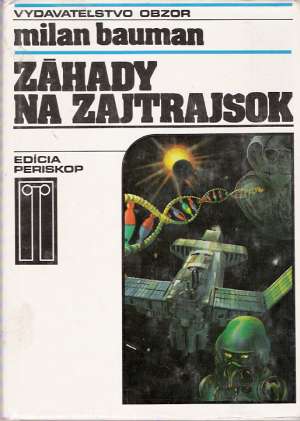 Záhady na zajtrajšok - Bauman Milan