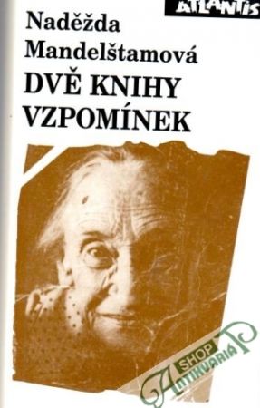 Dvě knihy vzpomínek - Mandelštamová Naděžda