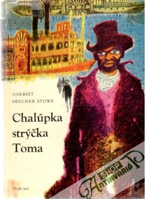 Chalúpka strýčka Toma - Beecher-Stowe Harriet