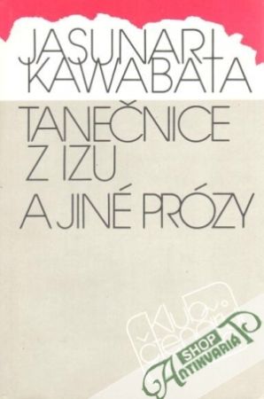 Tanečnice z Izu a jiné prózy - Kawabata Jasunari