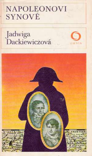 Napoleonovi synové - Dackiewiczová Jadwiga