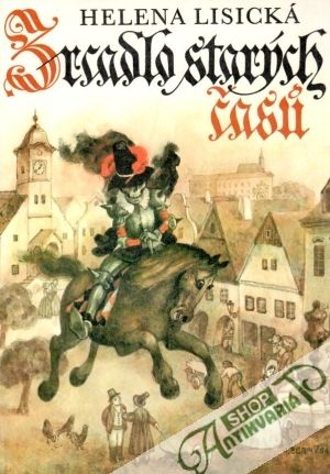 Zrcadlo starých časů - Lisická Helena