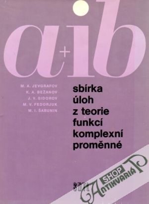 Sbírka úloh z teorie funkcí komplexní proměnné - Jevgrafov M. A. a kolektív