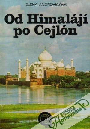 Od Himalájí po Cejlón - Androvičová Elena