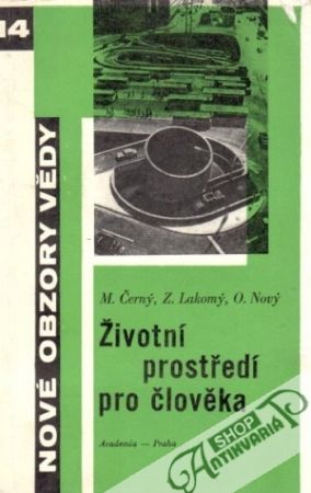 Životní prostředí pro člověka - Černý M., Lakomý Z.