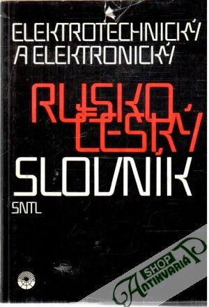 Rusko - český elektrotechnický a elektronický slovník - kolektív autorov