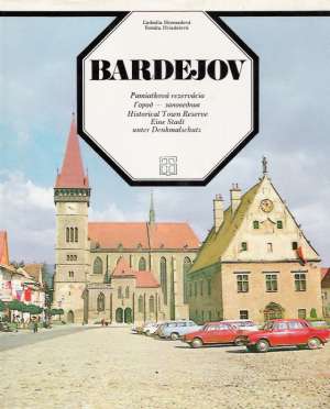 Bardejov - pamiatková rezervácia - Hromadová Ľudmila, Hriadelová Renáta