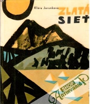 Zlatá sieť - Jarunková Klára