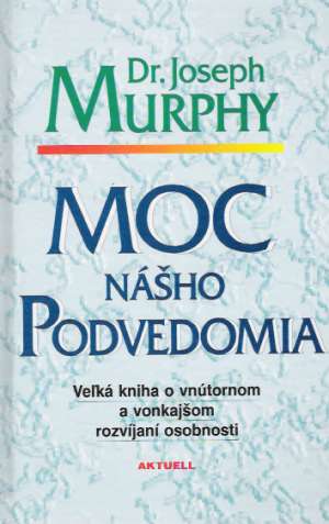 Moc nášho podvedomia - Murphy Joseph