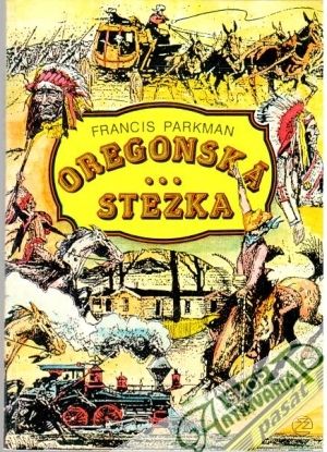Oregonská stezka - Parkman Francis