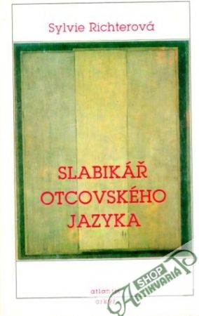 Slabikář otcovského jazyka - Richterová Sylvie