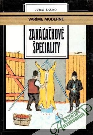 Zakáľačkové špeciality - Lauko Juraj, Bohm Alfonz