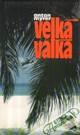 Velká válka - Myrer Anton