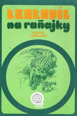 Krokodíl na raňajky - Droscher Vitus