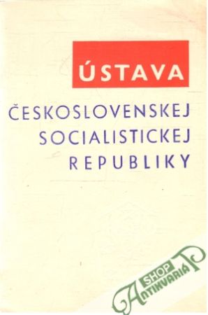 Ústava československej socialistickej republiky - kolektív autorov