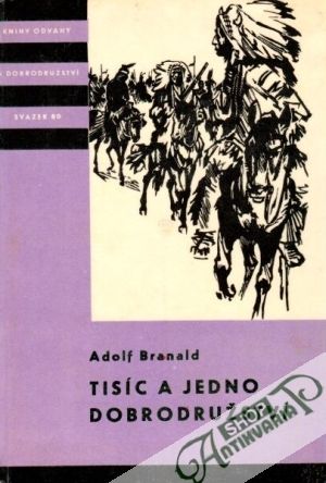 Tisíc a jedno dobrodružství - Branald Adolf