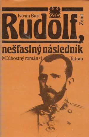 Rudolf, nešťastný následník - Bart Ivan
