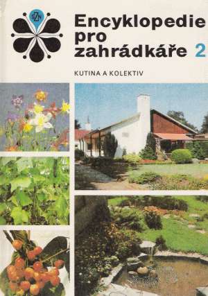Encyklopedie pro zahrádkaře 2. - Kutina J. a kol.