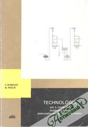 Technológia pre 4. ročník SPŠ - Plisková V., Pavliš M.