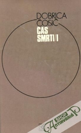 Čas smrti (I. - III.) - Čosiš Dobrica