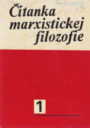 Čítanka marxistickej filozofie (I. - II.) - Marx Karol, Engels Fridrich
