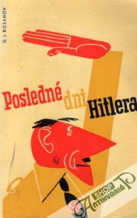 Posledné dni Hitlera - Rozanov German Leontievič