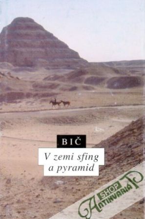 V zemi sfing a pyramid - Bič Miloš