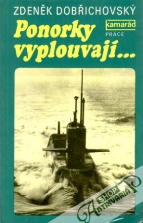 Ponorky vyplouvají... - Dobřichovský Zdeněk